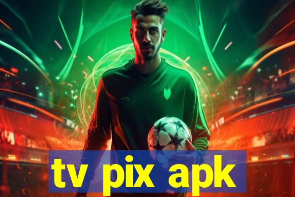 tv pix apk